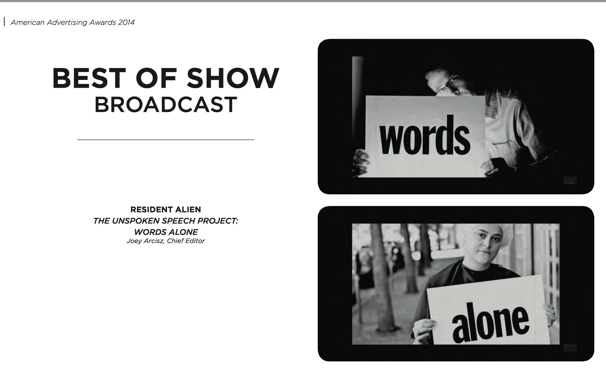 American Advertising Awards 2014 annual page: Best of Show Broadcast, The Unspoken Speech Project: Words Alone, Joey Arcisz, Chief Editor