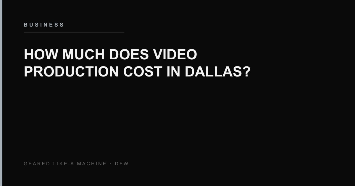 How Much Does Video Production Cost in Dallas? | GLM